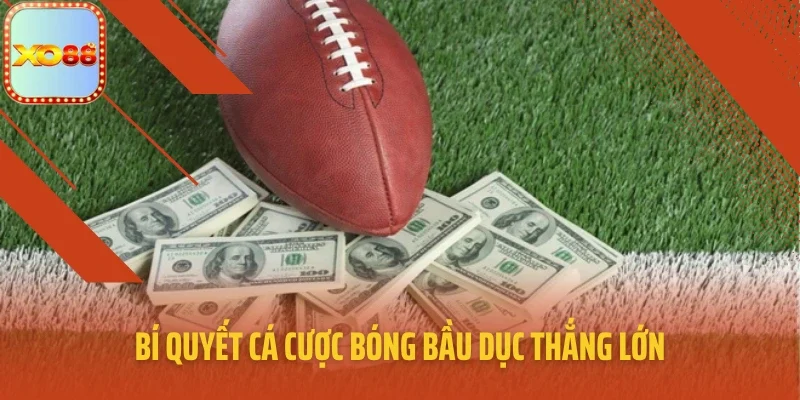 Bí quyết cá cược bóng bầu dục thắng lớn