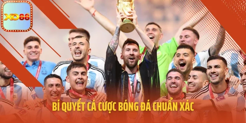 Bí quyết cá cược bóng đá chuẩn xác