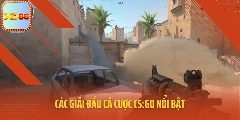 Các giải đấu cá cược CS:GO nổi bật