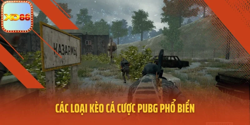Các loại kèo cá cược PUBG phổ biến