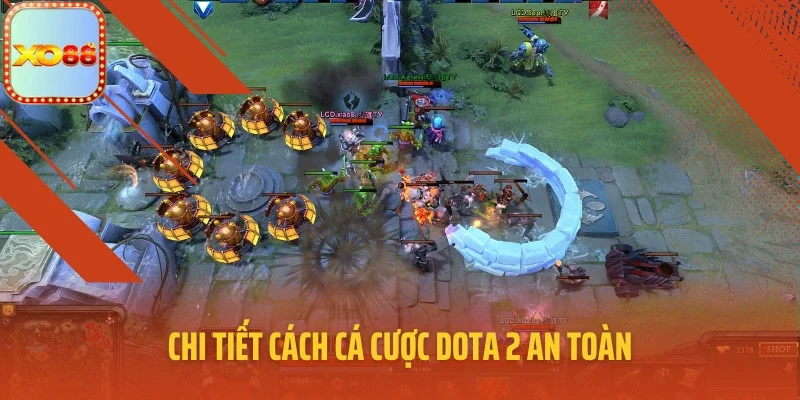 Chi tiết cách cá cược Dota 2 an toàn