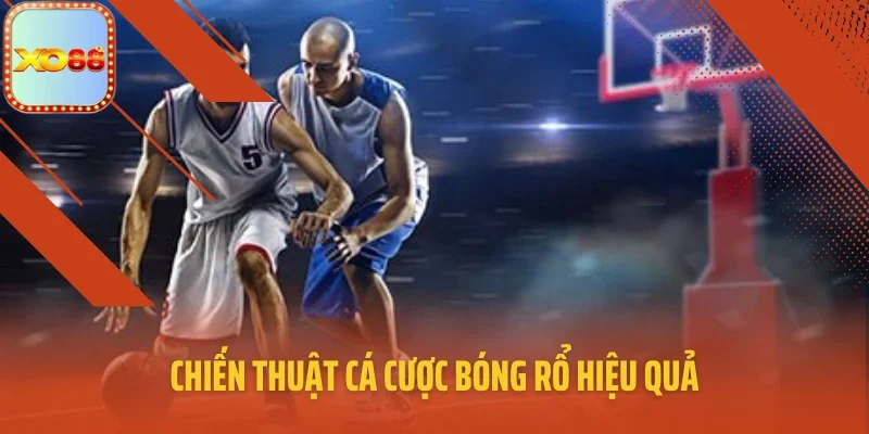 Chiến thuật cá cược bóng rổ hiệu quả