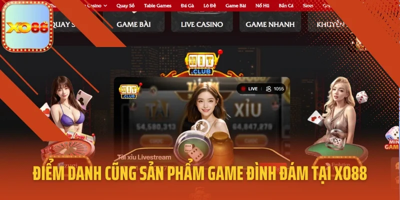 Điểm danh cũng sản phẩm game đình đám tại XO88