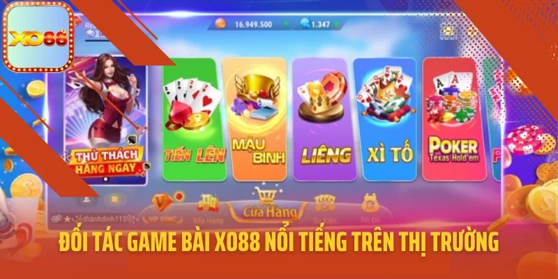 Đối tác game bài XO88 nổi tiếng trên thị trường