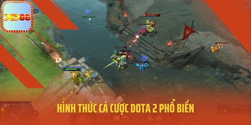 Hình thức cá cược Dota 2 phổ biến