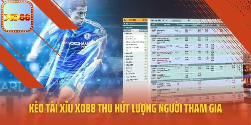 Kèo tài xỉu XO88 thu hút lượng người tham gia đông đảo