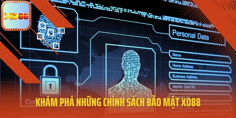 Khám phá những chính sách bảo mật XO88