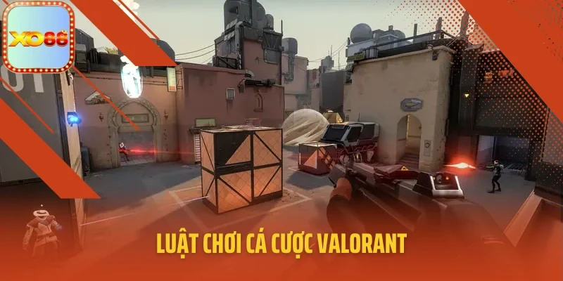 Luật chơi cá cược Valorant