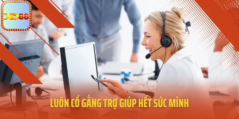 Luôn cố gắng trợ giúp hết sức mình