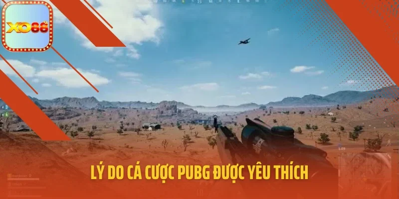 Lý do cá cược PUBG được yêu thích