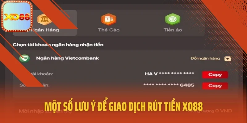 Một số lưu ý để giao dịch rút tiền XO88 an toàn nhất