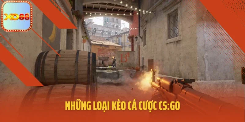 Những loại kèo cá cược CS:GO