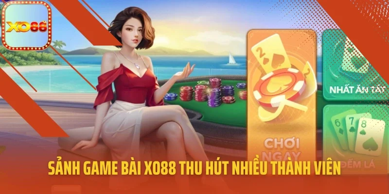 Sảnh game bài XO88 thu hút nhiều thành viên