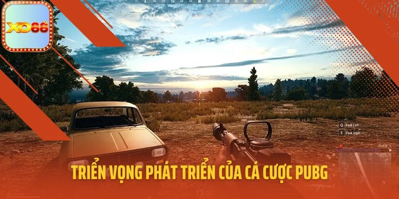 Triển vọng phát triển của cá cược PUBG