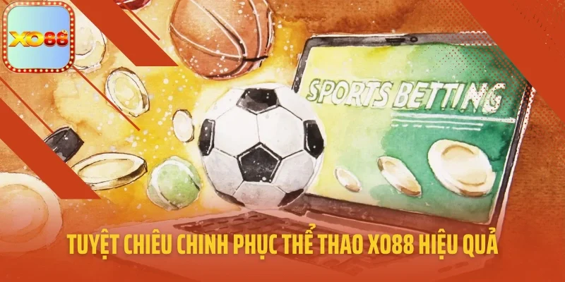 Tuyệt chiêu chinh phục thể thao XO88 hiệu quả